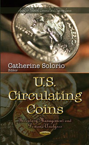 Cover image for U.S. Circulating Coins: Inventory Management & Demand Analyses