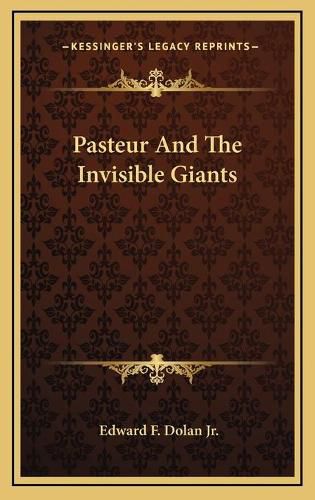 Pasteur and the Invisible Giants