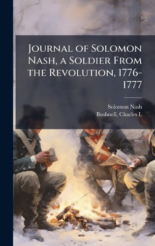 Cover image for Journal of Solomon Nash, a Soldier From the Revolution, 1776-1777