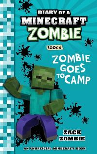 Cover image for Diary of a Minecraft Zombie Book 6: Zombie Goes to Camp