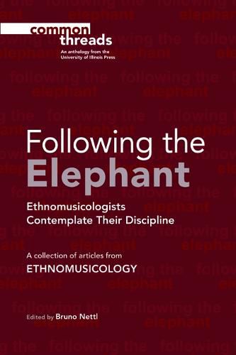 Cover image for Following the Elephant: Ethnomusicologists Contemplate Their Discipline