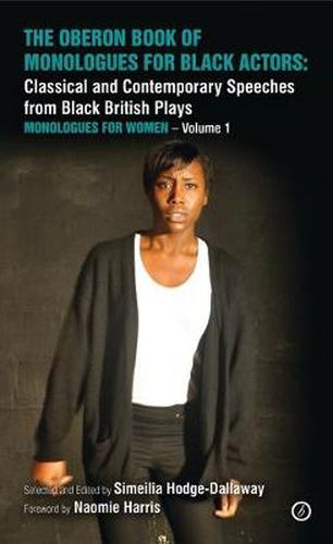 Cover image for The Oberon Book of Monologues for Black Actors: Classical and Contemporary Speeches from Black British Plays: Monologues for Women Volume 1