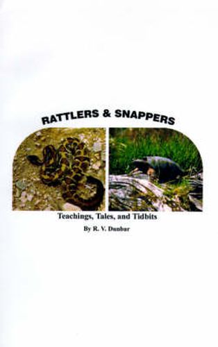 Cover image for Rattlers & Snappers: Teachings, Tales, and Tidbits