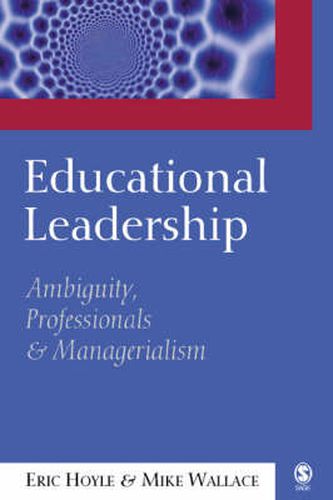 Educational Leadership: Ambiguity, Professionals and Managerialism