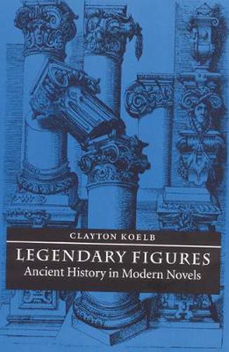 Cover image for Legendary Figures: Ancient History in Modern Novels