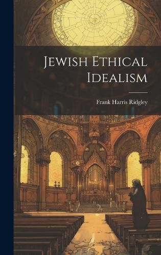 Cover image for Jewish Ethical Idealism