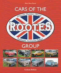 Cover image for Cars of the Rootes Group: Hillman, Humber, Singer, Sunbeam, Sunbeam-Talbot