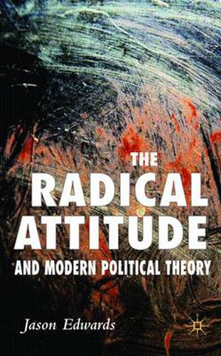 Cover image for The Radical Attitude and Modern Political Theory