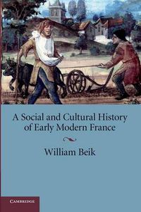 Cover image for A Social and Cultural History of Early Modern France