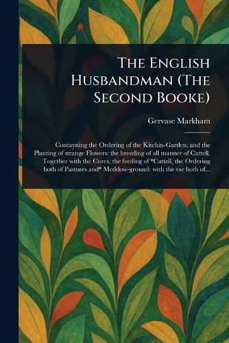 Cover image for The English Husbandman (The Second Booke)