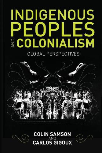 Cover image for Indigenous Peoples and Colonialism: Global Perspectives