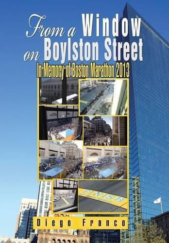 Cover image for From a Window on Boylston Street: In Memory of Boston Marathon 2013