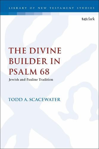 Cover image for The Divine Builder in Psalm 68: Jewish and Pauline Tradition