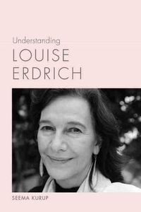 Cover image for Understanding Louise Erdrich