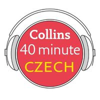 Cover image for Collins 40 Minute Czech: Learn to Speak Czech in Minutes with Collins