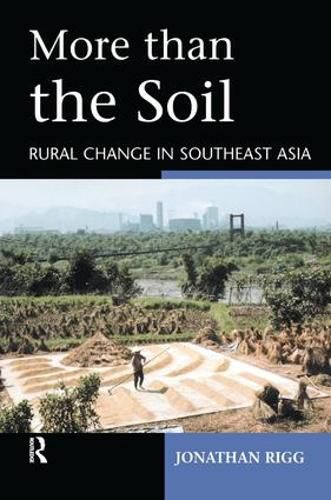 Cover image for More than the Soil: Rural Change in SE Asia