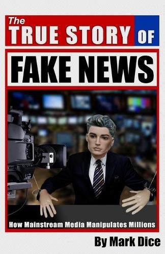 Cover image for The True Story of Fake News