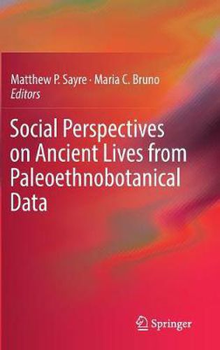 Cover image for Social Perspectives on Ancient Lives from Paleoethnobotanical Data