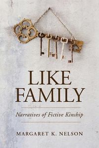 Cover image for Like Family: Narratives of Fictive Kinship