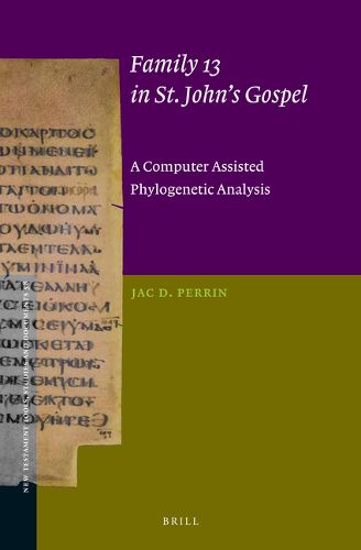 Cover image for Family 13 in St. John's Gospel: A Computer Assisted Phylogenetic Analysis