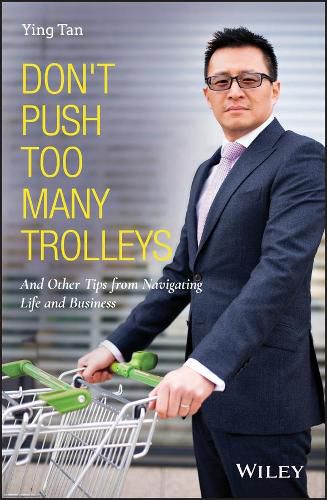 Cover image for Don't Push Too Many Trolleys: And Other Tips from Navigating Life and Business