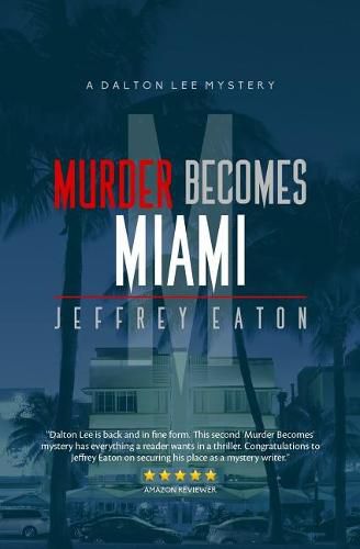 Murder Becomes Miami: A Dalton Lee Mystery