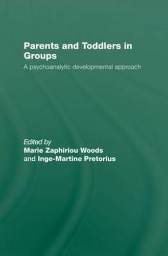 Cover image for Parents and Toddlers in Groups: A Psychoanalytic Developmental Approach