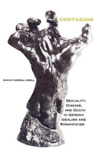 Cover image for Contagion: Sexuality, Disease, and Death in German Idealism and Romanticism