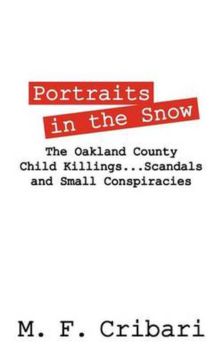 Cover image for Portraits in the Snow: The Oakland County Child Killings...Scandals and Small Conspiracies