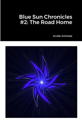 Blue Sun Chronicles #2: the Road Home