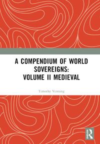 Cover image for A Compendium of Medieval World Sovereigns