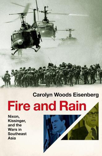 Cover image for Fire and Rain: Nixon, Kissinger, and the Wars in Southeast Asia