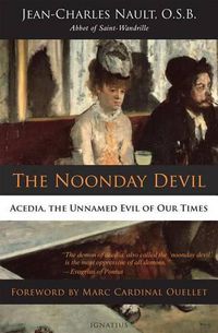 Cover image for The Noonday Devil: Acedia, the Unnamed Evil of Our Times