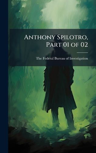 Cover image for Anthony Spilotro, Part 01 of 02