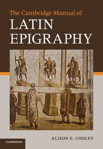 Cover image for The Cambridge Manual of Latin Epigraphy