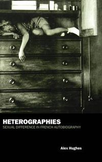 Cover image for Heterographies: Sexual Difference in French Autobiography