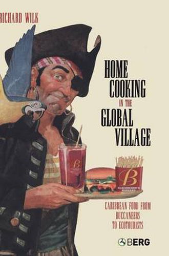 Cover image for Home Cooking in the Global Village: Caribbean Food from Buccaneers to Ecotourists