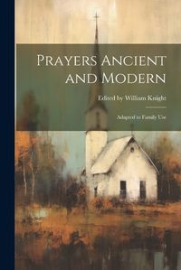 Cover image for Prayers Ancient and Modern