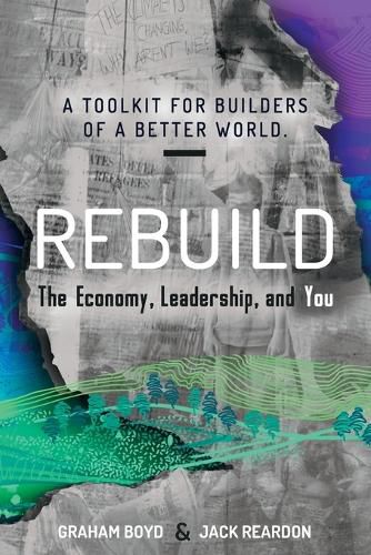 Cover image for Rebuild: the Economy, Leadership, and You