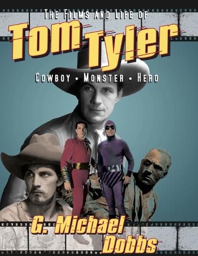 Cover image for The Films and Life of Tom Tyler