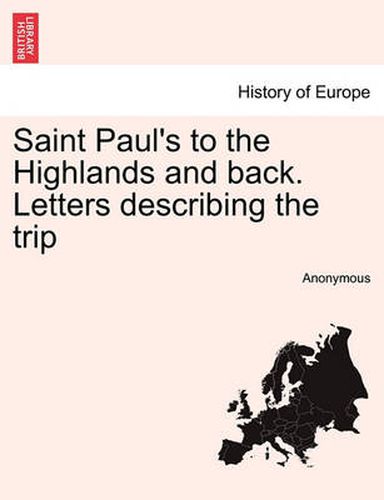 Cover image for Saint Paul's to the Highlands and Back. Letters Describing the Trip