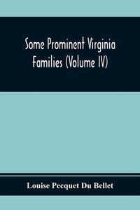 Cover image for Some Prominent Virginia Families (Volume Iv)