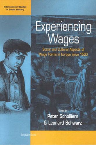 Cover image for Experiencing Wages: Social and Cultural Aspects of Wage Forms in Europe since 1500