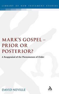 Cover image for Mark's Gospel--Prior or Posterior?: A Reappraisal of the Phenomenon of Order