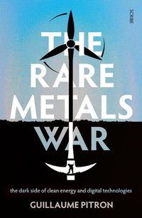 Cover image for The Rare Metals War: The Dark Side of Clean Energy and Digital Technologies