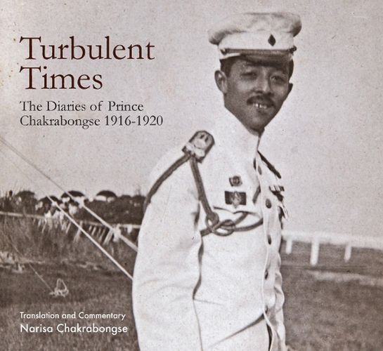 Cover image for Turbulent Times: The Diaries of Prince Chakrabongse 1916 - 1920