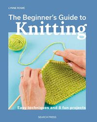 Cover image for The Beginner's Guide to Knitting