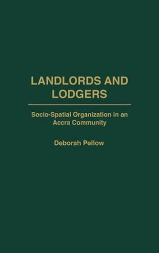 Cover image for Landlords and Lodgers: Socio-Spatial Organization in an Accra Community