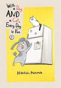 Cover image for With A Dog And A Cat, Every Day Is Fun, Volume 1