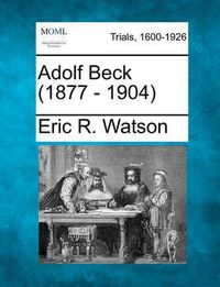 Cover image for Adolf Beck (1877 - 1904)